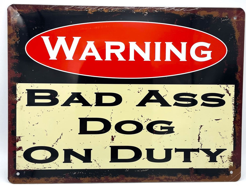 Metal Sign - WARNING Bad Ass Dog On Duty – Grandpa Harley