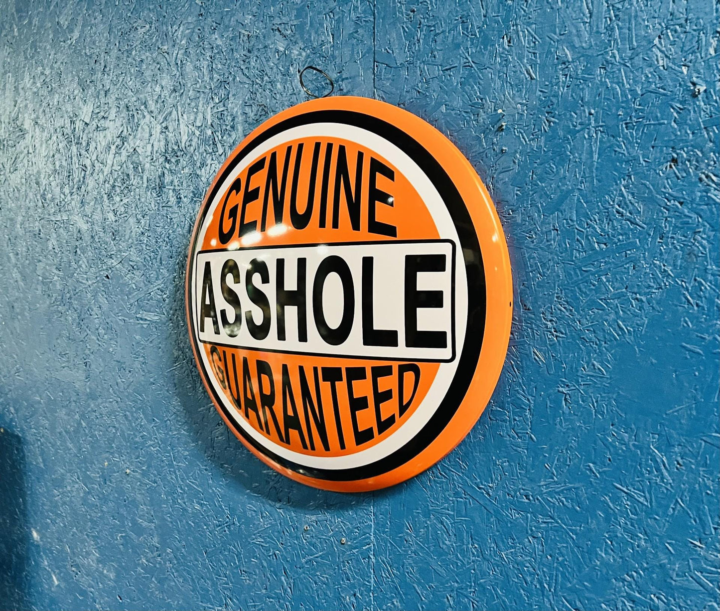 Genuine Asshole Guaranteed Garage Dome Sign