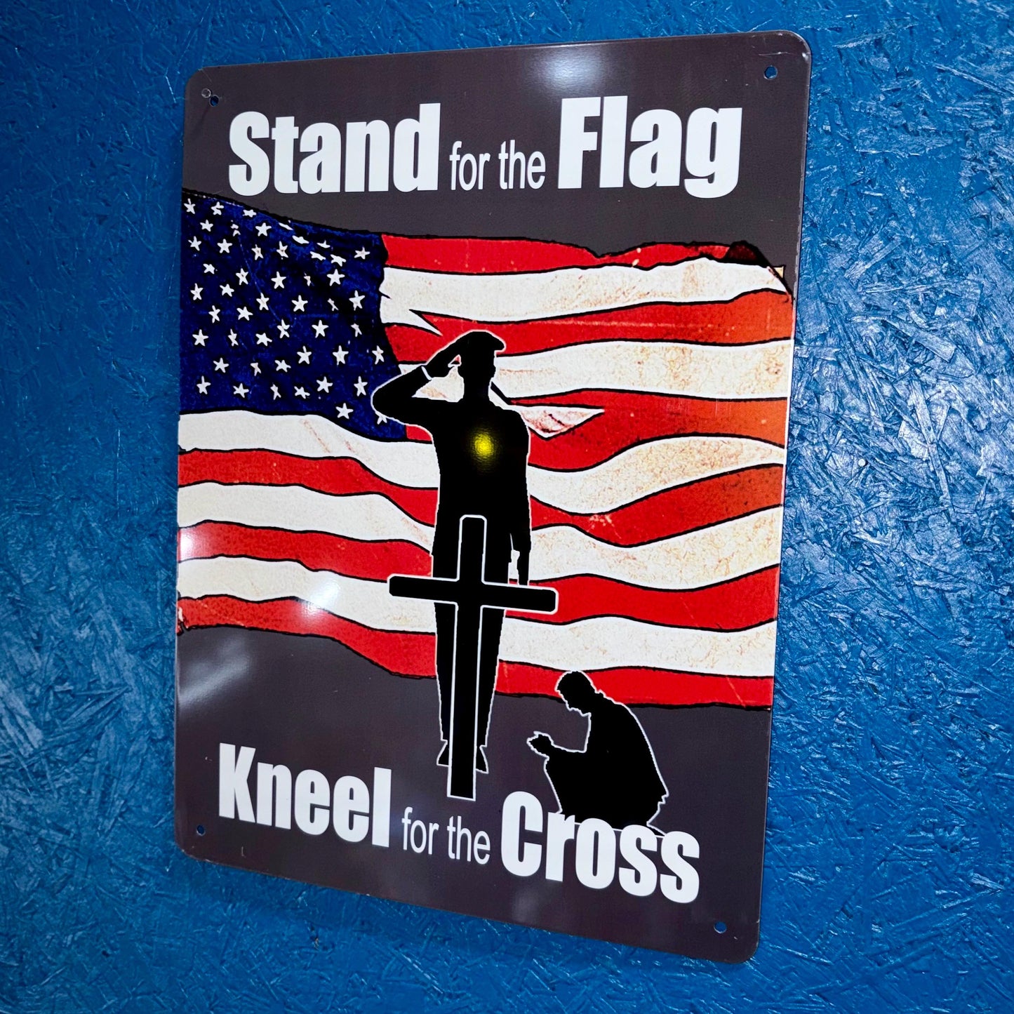 Stand For The Flag Kneel For The Cross - Metal Sign