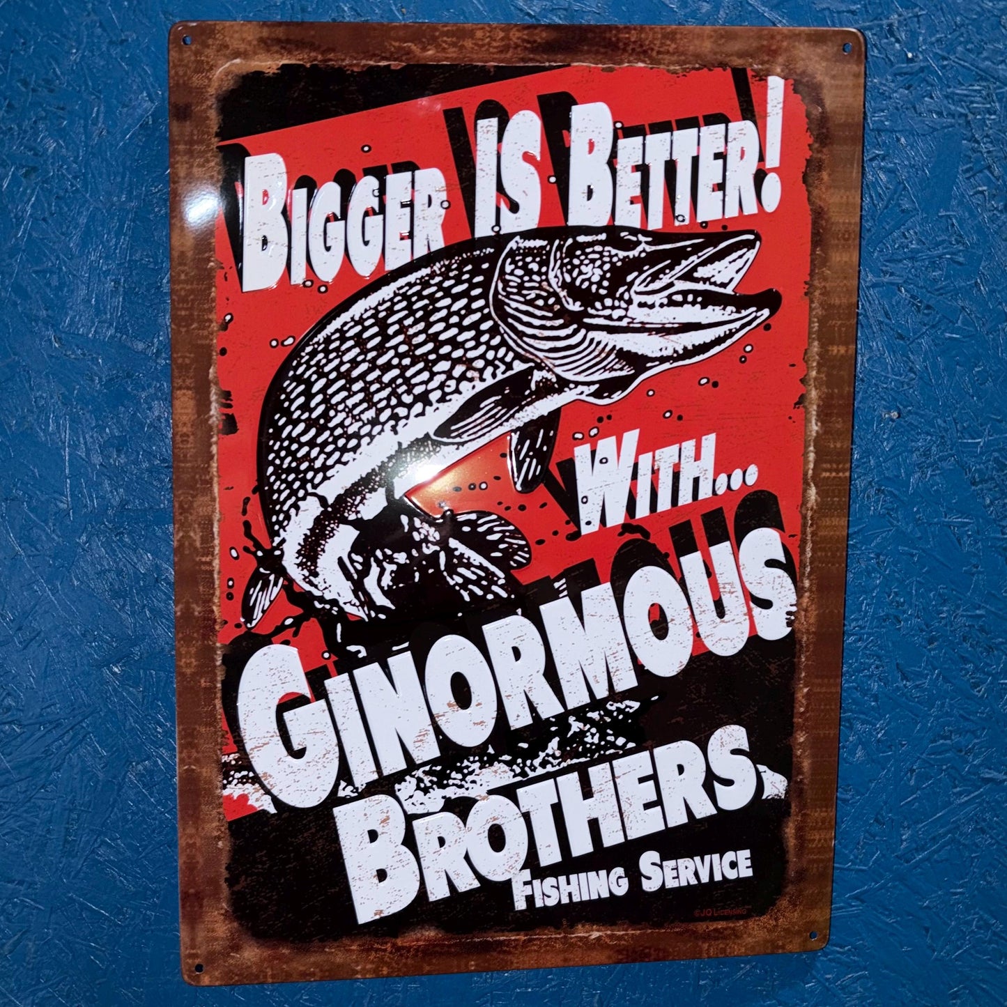 Metal Sign - Bigger Is Better