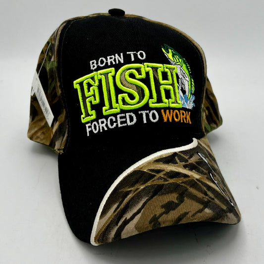 Born to Fish, Forced to Work Hat