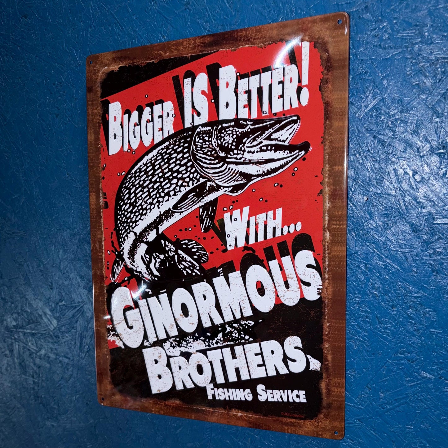 Metal Sign - Bigger Is Better