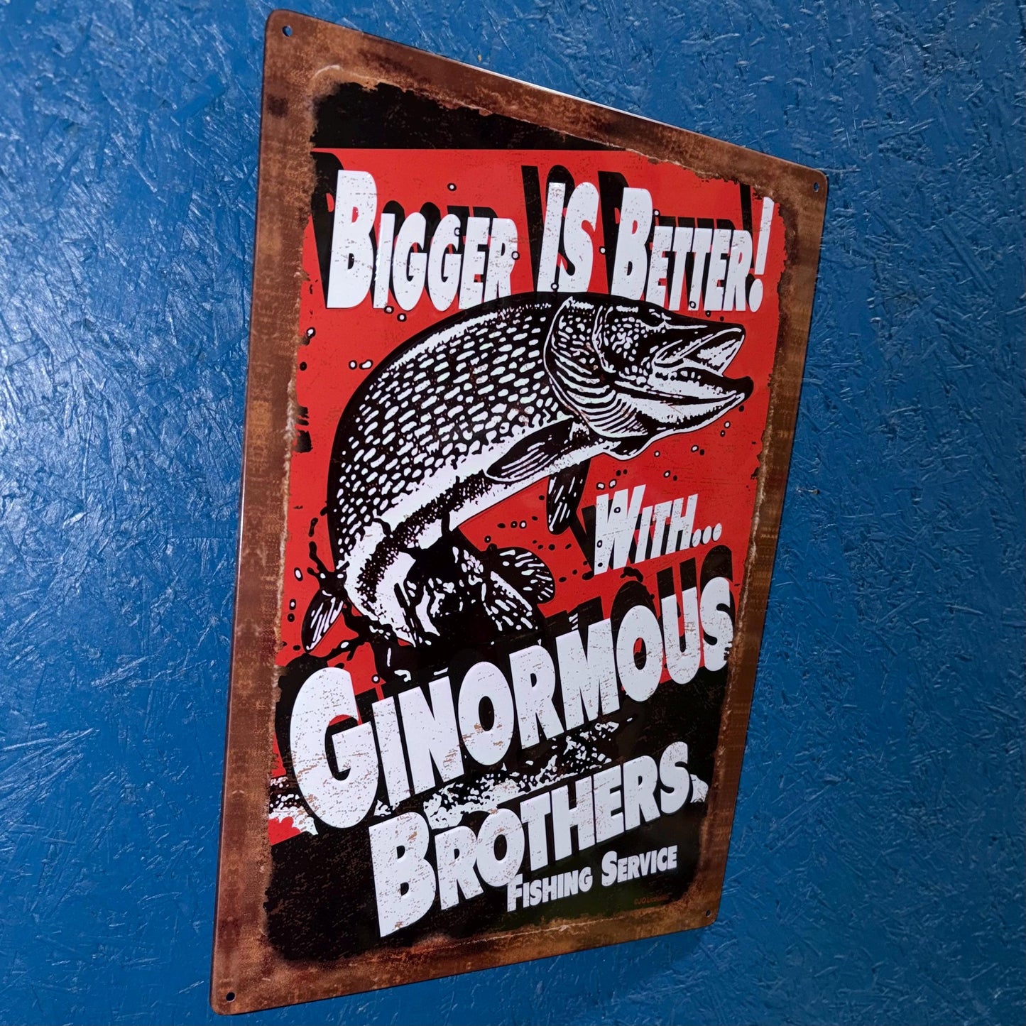 Metal Sign - Bigger Is Better